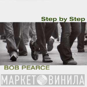 Bob Pearce   - Step By Step