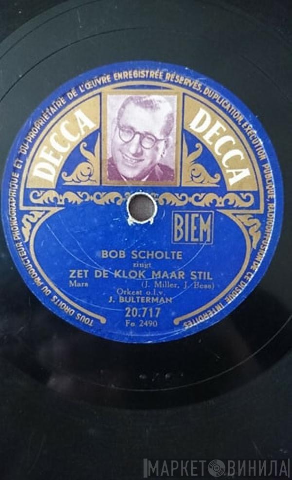 Bob Scholte - Zet De Klok Maar Stil / Tjing-Ta-Ra