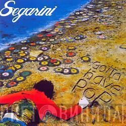 Bob Segarini - Gotta Have Pop