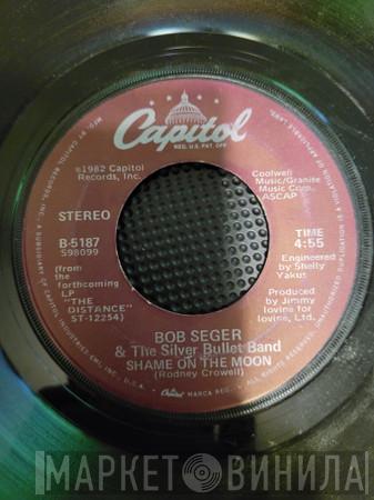  Bob Seger And The Silver Bullet Band  - Shame On The Moon / House Behind The House