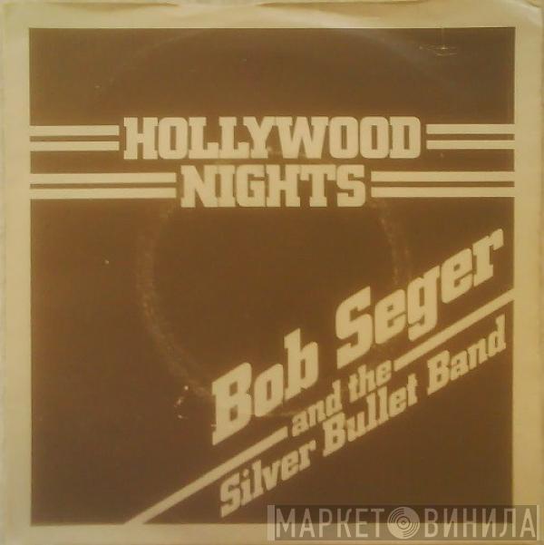 Bob Seger And The Silver Bullet Band - Hollywood Nights