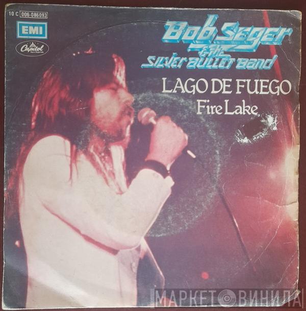 Bob Seger And The Silver Bullet Band - Lago De Fuego / Fire Lake