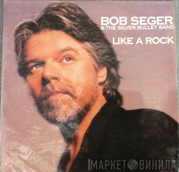 Bob Seger And The Silver Bullet Band - Like A Rock