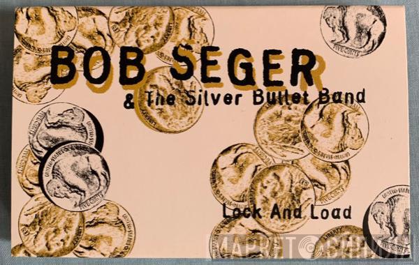 Bob Seger And The Silver Bullet Band - Lock And Load