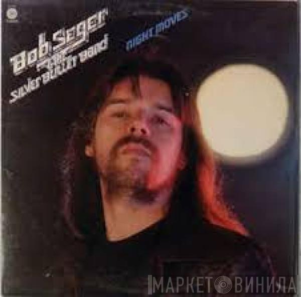  Bob Seger And The Silver Bullet Band  - Night Moves