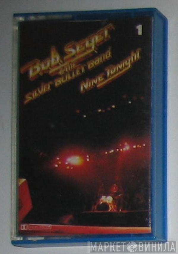  Bob Seger And The Silver Bullet Band  - Nine Tonight 1