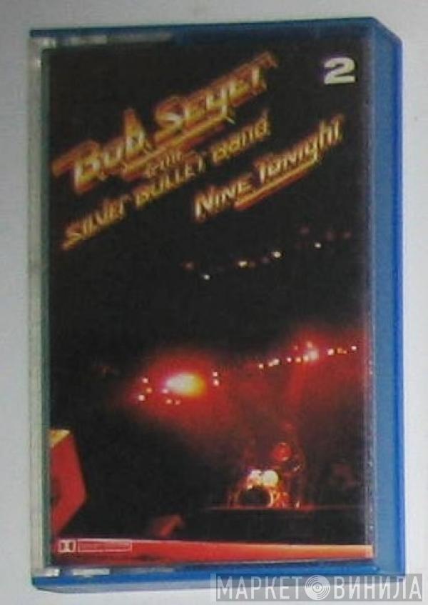  Bob Seger And The Silver Bullet Band  - Nine Tonight 2