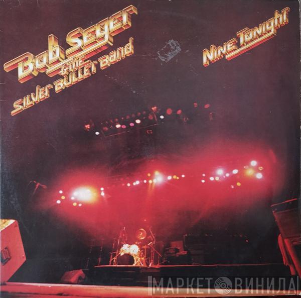  Bob Seger And The Silver Bullet Band  - Nine Tonight