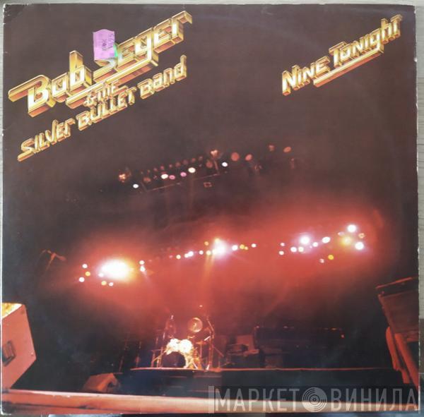  Bob Seger And The Silver Bullet Band  - Nine Tonight