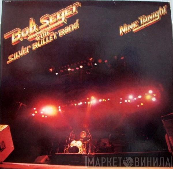  Bob Seger And The Silver Bullet Band  - Nine Tonight