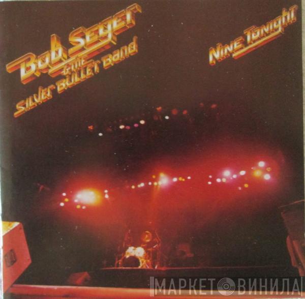  Bob Seger And The Silver Bullet Band  - Nine Tonight