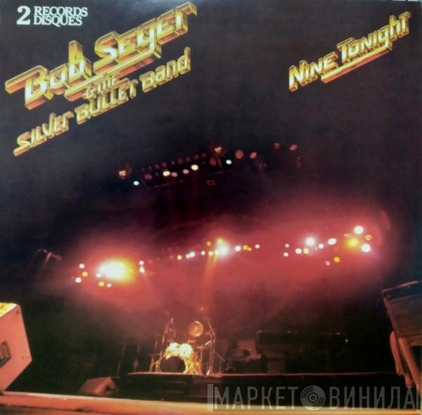  Bob Seger And The Silver Bullet Band  - Nine Tonight