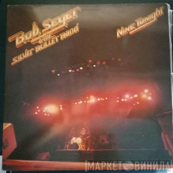  Bob Seger And The Silver Bullet Band  - Nine Tonight