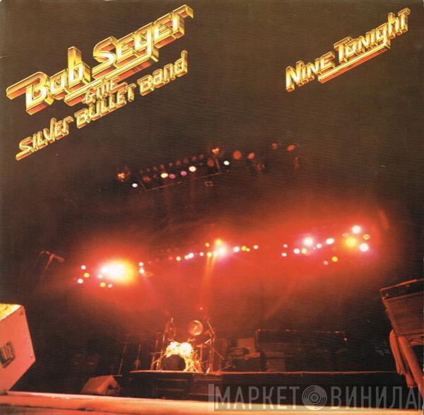  Bob Seger And The Silver Bullet Band  - Nine Tonight