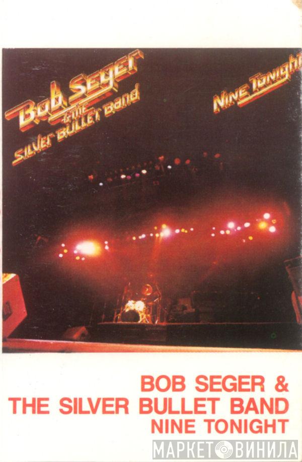  Bob Seger And The Silver Bullet Band  - Nine Tonight