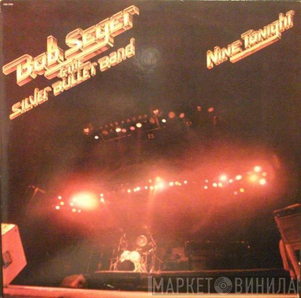  Bob Seger And The Silver Bullet Band  - Nine Tonight