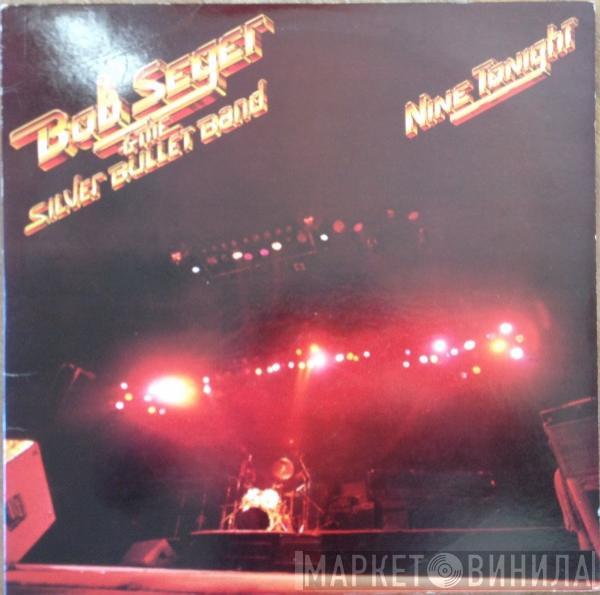  Bob Seger And The Silver Bullet Band  - Nine Tonight