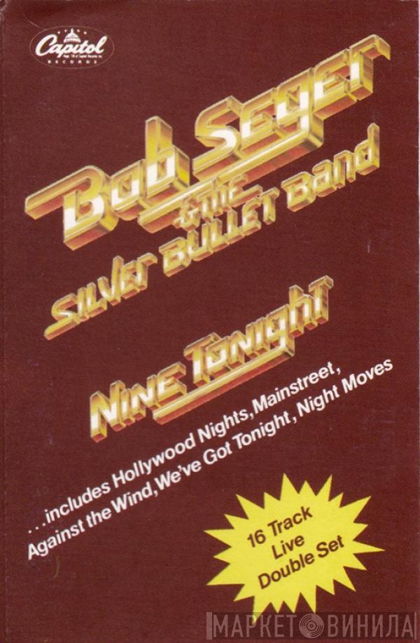  Bob Seger And The Silver Bullet Band  - Nine Tonight