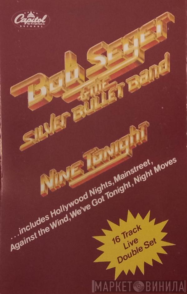  Bob Seger And The Silver Bullet Band  - Nine Tonight