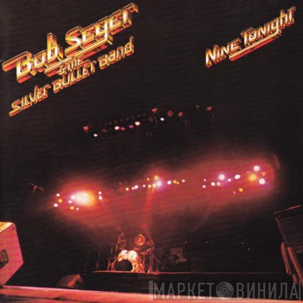  Bob Seger And The Silver Bullet Band  - Nine Tonight