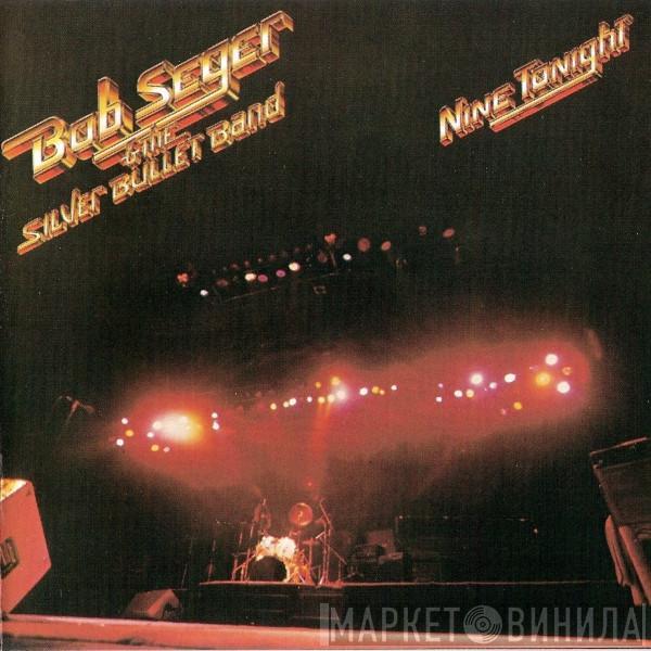  Bob Seger And The Silver Bullet Band  - Nine Tonight