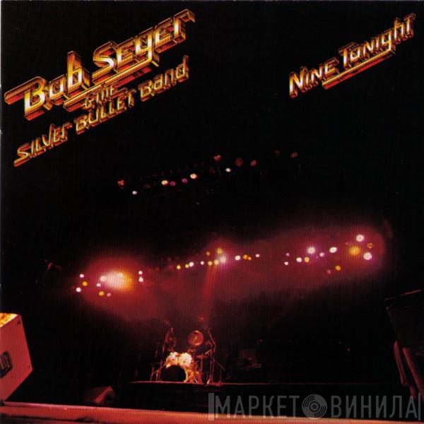  Bob Seger And The Silver Bullet Band  - Nine Tonight