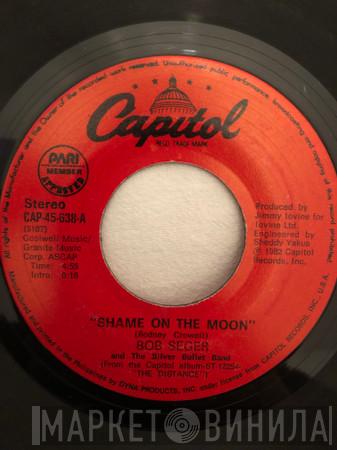  Bob Seger And The Silver Bullet Band  - Shame On The Moon