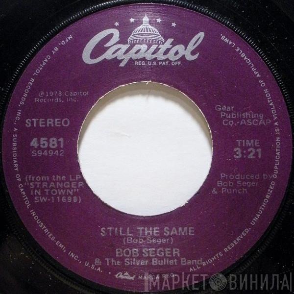 Bob Seger And The Silver Bullet Band - Still The Same