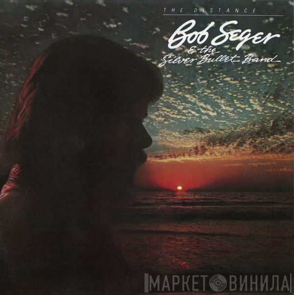  Bob Seger And The Silver Bullet Band  - The Distance