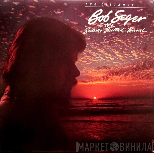  Bob Seger And The Silver Bullet Band  - The Distance