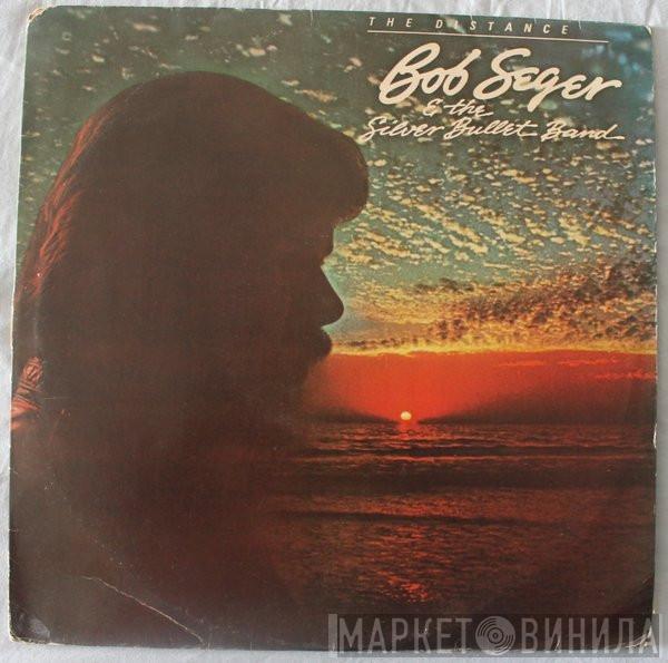 Bob Seger And The Silver Bullet Band  - The Distance