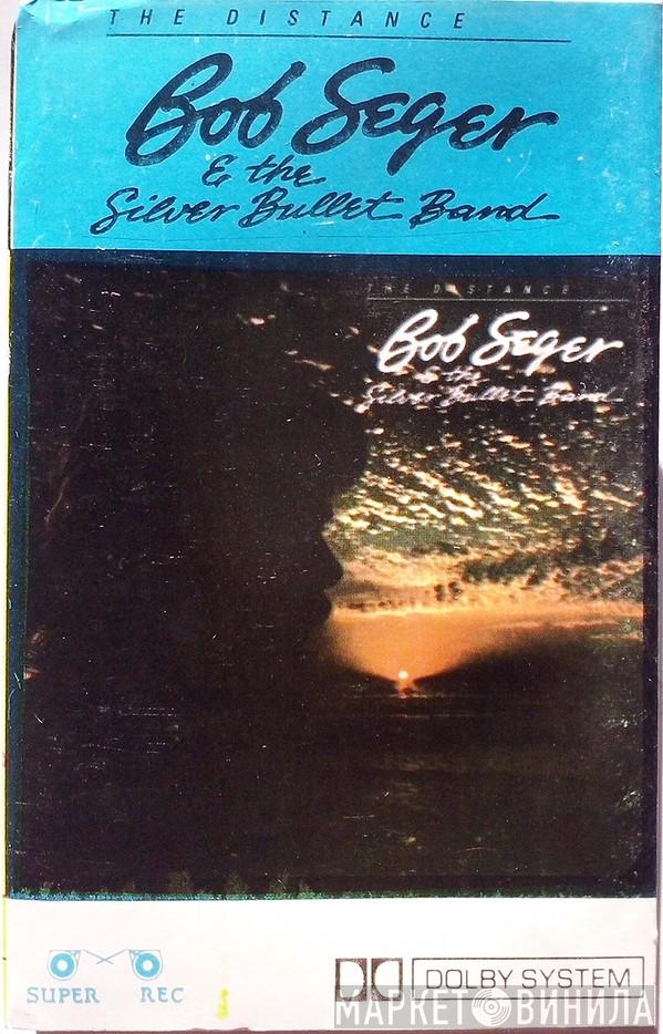  Bob Seger And The Silver Bullet Band  - The Distance