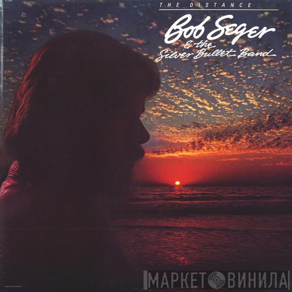  Bob Seger And The Silver Bullet Band  - The Distance