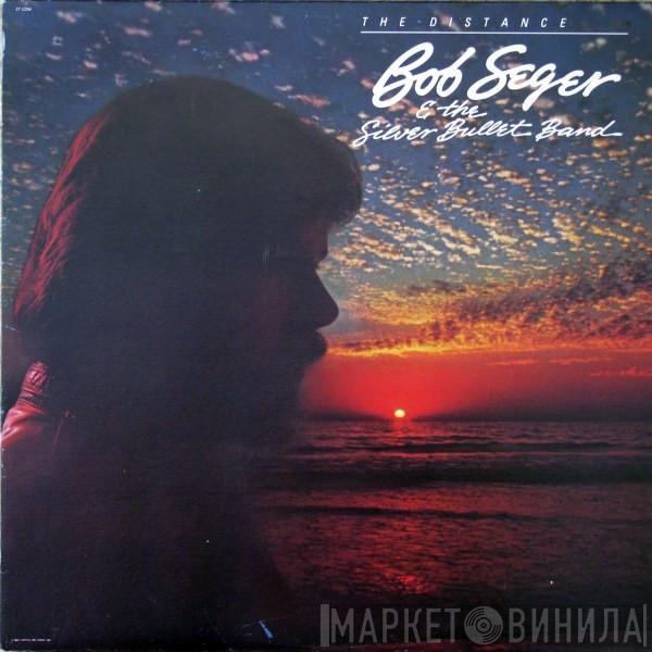  Bob Seger And The Silver Bullet Band  - The Distance