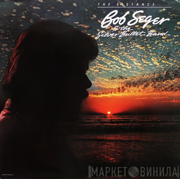  Bob Seger And The Silver Bullet Band  - The Distance