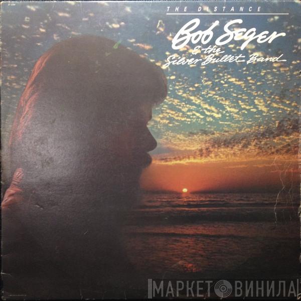  Bob Seger And The Silver Bullet Band  - The Distance