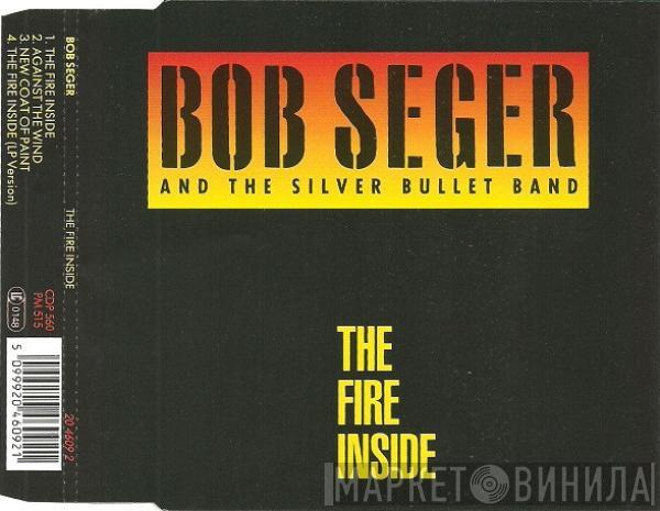 Bob Seger And The Silver Bullet Band - The Fire Inside