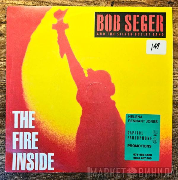  Bob Seger And The Silver Bullet Band  - The Fire Inside