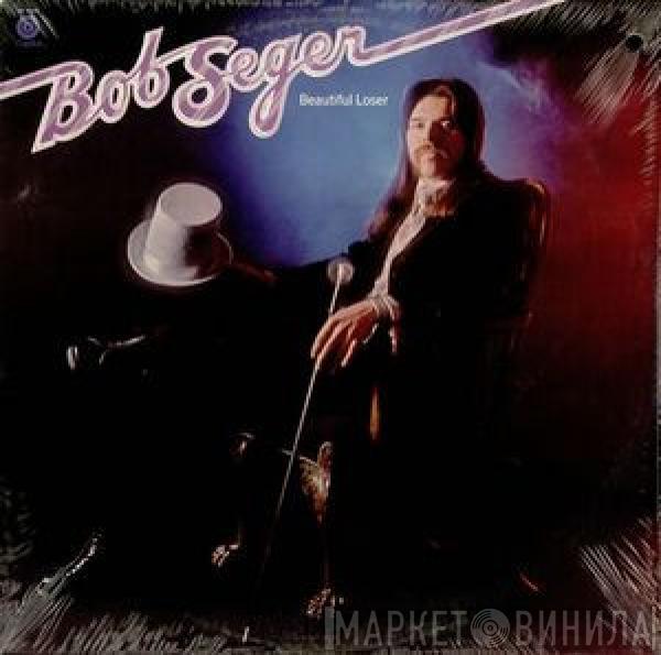  Bob Seger  - Beautiful Loser