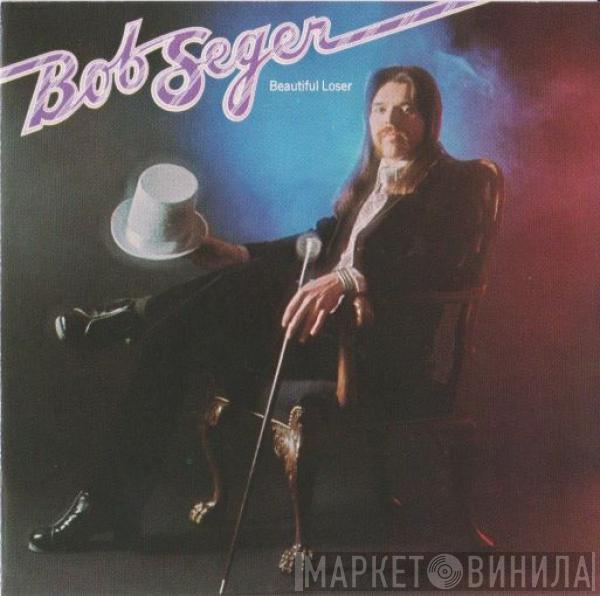  Bob Seger  - Beautiful Loser