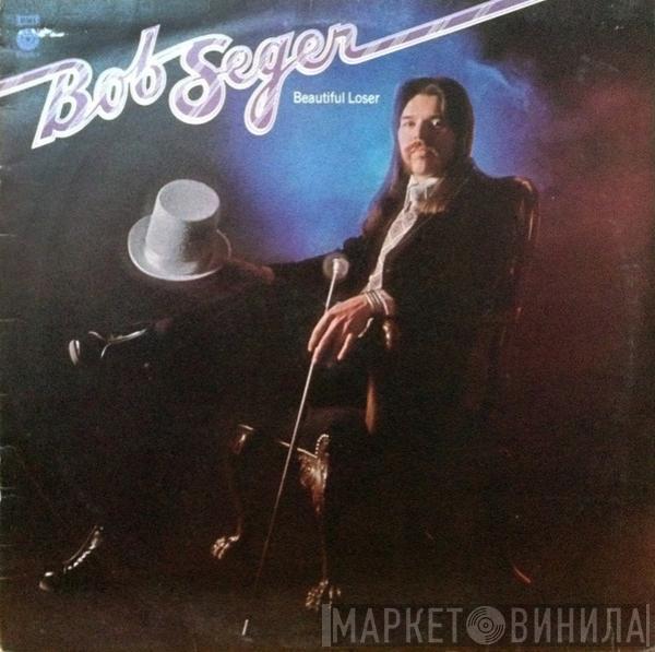 Bob Seger - Beautiful Loser