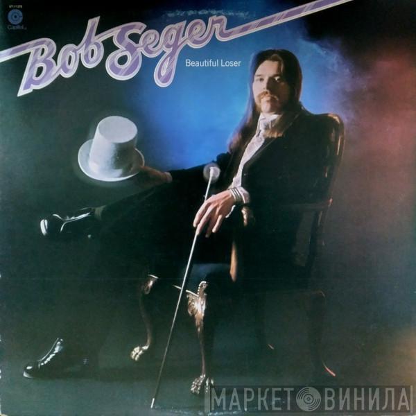  Bob Seger  - Beautiful Loser
