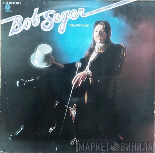  Bob Seger  - Beautiful Loser
