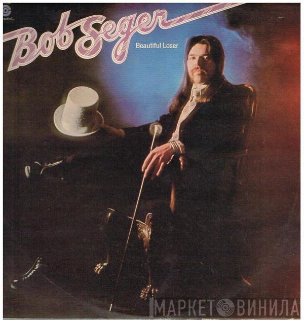  Bob Seger  - Beautiful Loser