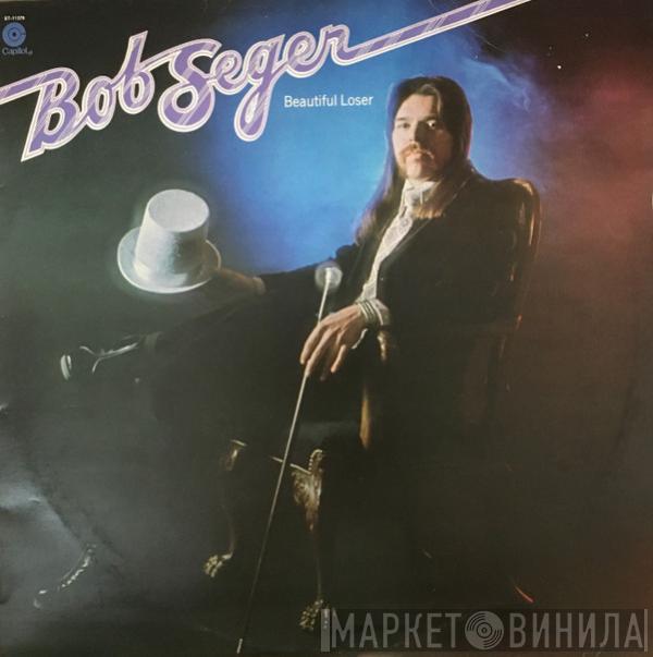 Bob Seger  - Beautiful Loser