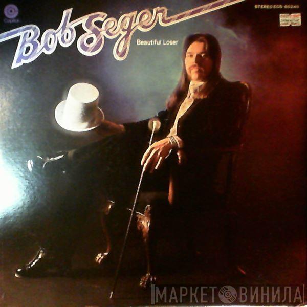  Bob Seger  - Beautiful Loser
