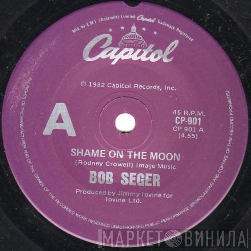  Bob Seger  - Shame On The Moon