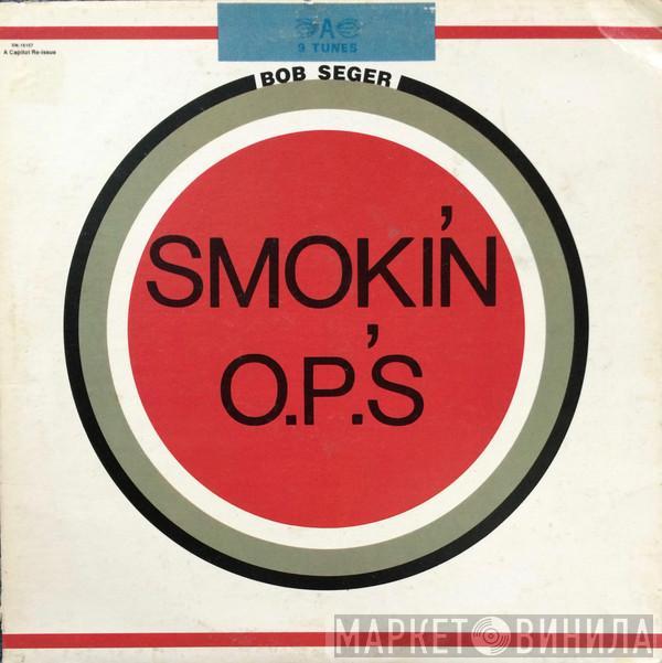  Bob Seger  - Smokin' O.P.'S