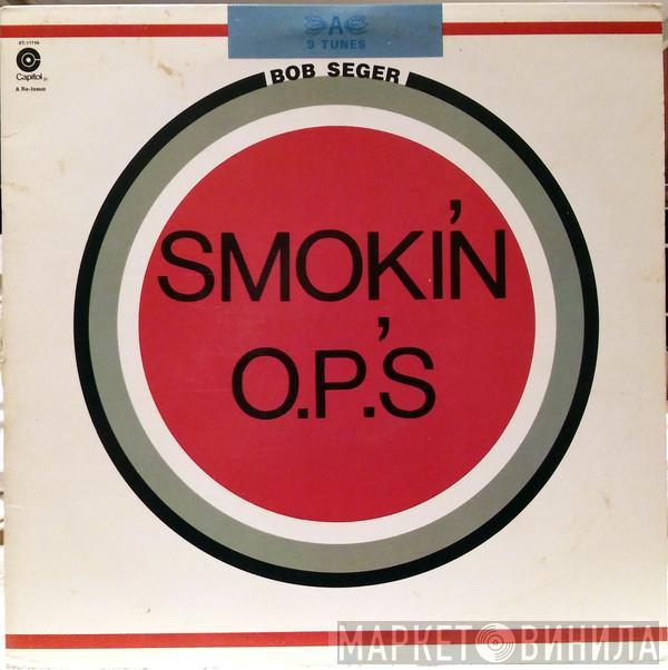  Bob Seger  - Smokin' O.P.'S