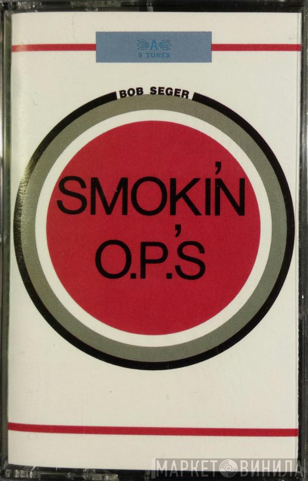 Bob Seger - Smokin' O.P.'s